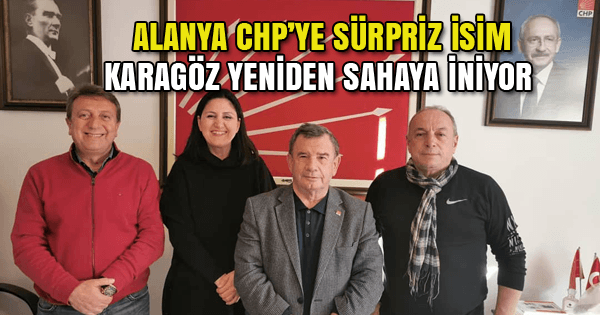 Alanya CHP’de Karagöz sürprizi