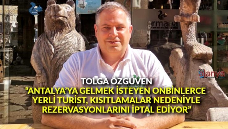 ‘Antalya’ya gelmek isteyen onbinlerce yerli turist, kısıtlamalar nedeniyle rezervasyonlarını iptal ediyor’