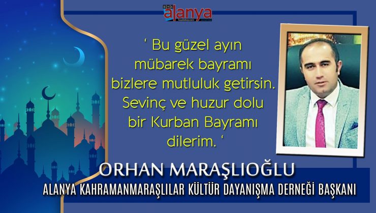Orhan Maraşlıoğlu: ‘Bu güzel ayın mübarek bayramı…’