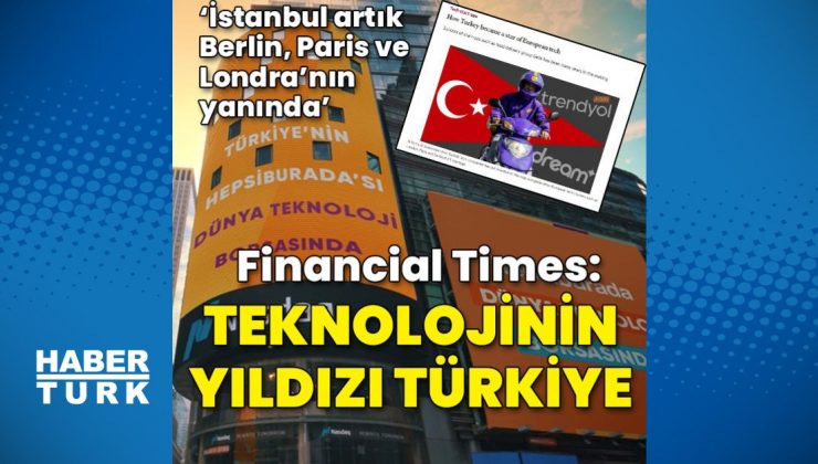 ‘Teknolojinin yıldızı Türkiye’
