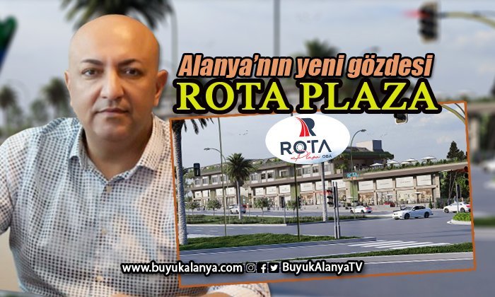 Alanya’nın yeni gözdesi: Rota Plaza I FOTO GALERİ