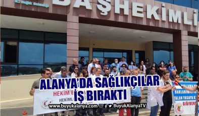 AK Parti’nin ‘sağlıkçılara müjde’ diye meclise sunduğu tasarıya Alanya’dan tepki
