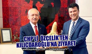 CHP’li Özçelik’ten Kılıçdaroğlu’na ziyaret