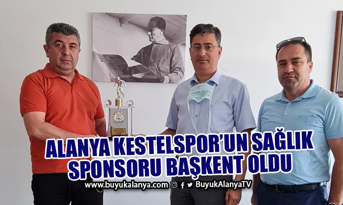 Alanya Kestelspor’un sağlık sponsoru Başkent oldu