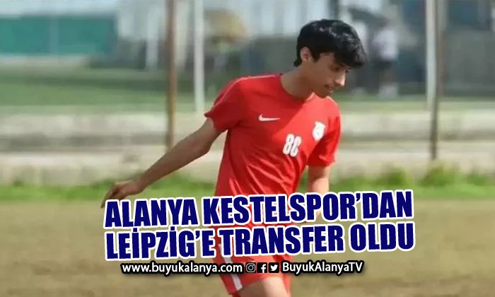 Alanya Kestelspor’dan Leipzig’e transfer!
