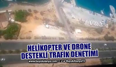 Helikopter ve drone destekli trafik denetimi