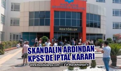 Skandalın ardından KPSS’de iptal kararı