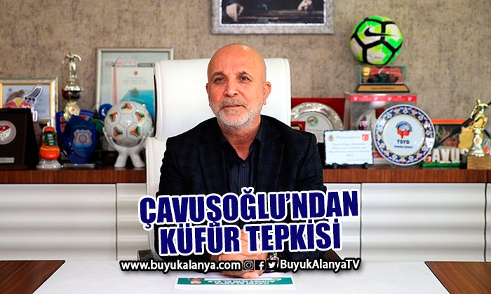Çavuşoğlu’ndan Beşiktaş karşılaşmasında küfür tepkisi