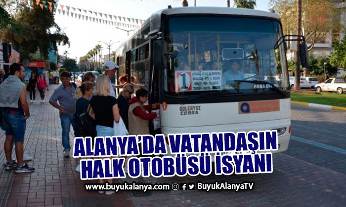 Alanya’da vatandaşın halk otobüsü isyanı