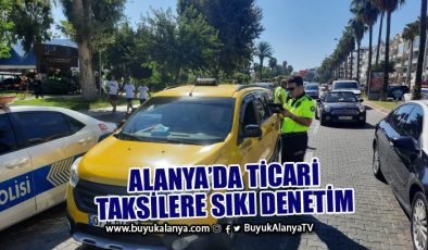 Alanya’da 197 ticari taksi denetlendi