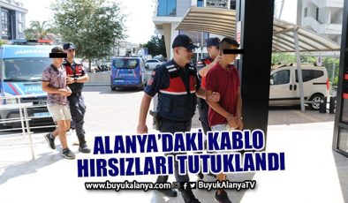 Alanya’da kablo hırsızlığında 2 kişi tutuklandı