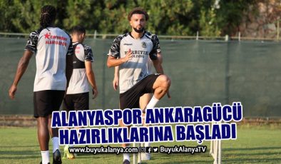 Alanyaspor Ankaragücü maçı hazırlıklarına başladı