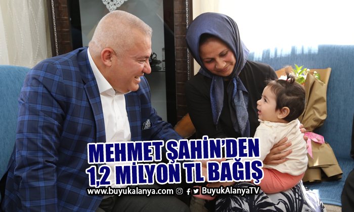 Ela Bebek’e Mehmet Şahin’den 1 milyon 200 bin TL bağış