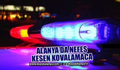 Alanya’da polis ekipleri çalıntı araç için seferber oldu