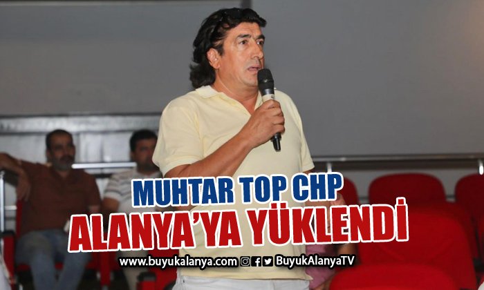 Ahmet Top: “CHP Alanya uyuyor”