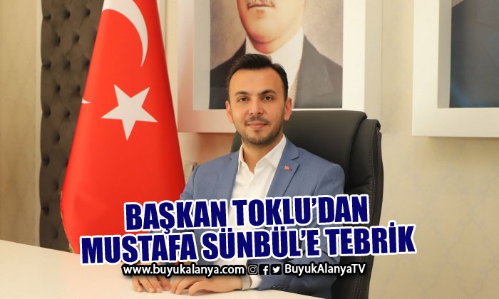 Başkan Toklu’dan Mustafa Sünbül’e tebrik