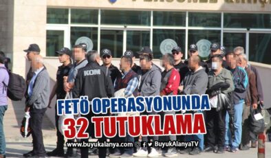 FETÖ operasyonunda yakalanan 102 şüpheliden 32’sine tutuklama