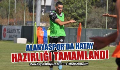 Alanyaspor Hatayspor maçı hazırlıklarını tamamladı