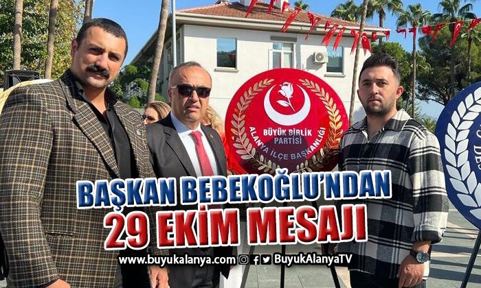 Başkan Bebekoğlu’ndan Cumhuriyet Bayramı mesajı