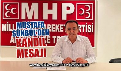 Mustafa Sünbül’den Mevlit Kandili mesajı