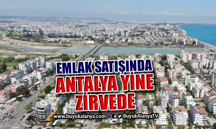 Antalya yabancılara satılan konut sayısında ikinci sırada