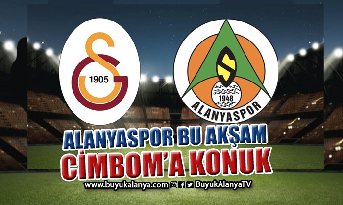 Galatasaray – Alanyaspor maçı bugün oynanacak