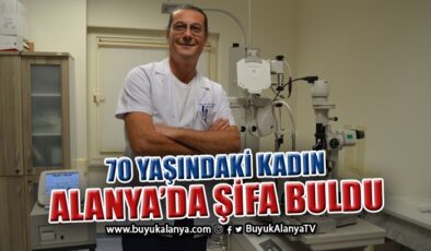 Zonguldak’tan gelen hasta şifayı Alanya’da buldu