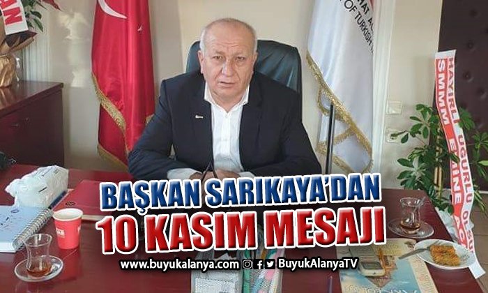 TÜRSAB Alanya BTK Başkanı Sarıkaya’dan 10 Kasım mesajı