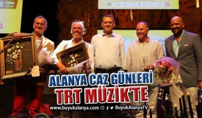 Alanya Caz Günleri TRT Müzik’te yayınlanmaya devam ediyor