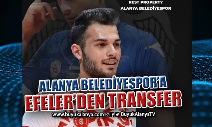 Alanya Belediyespor’a Efeler’den transfer