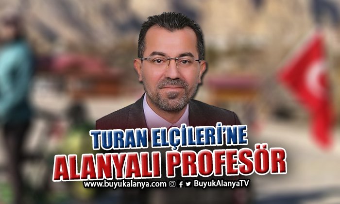 Turan Elçileri’ne Alanyalı profesör Avşaroğlu seçildi