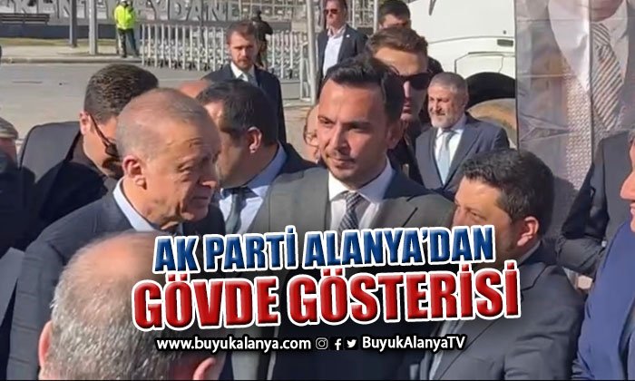 Alanya Cumhurbaşkanı Erdoğan’ı bağrına bastı