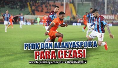 Trabzonspor maçı sonrası Alanyaspor’a ceza
