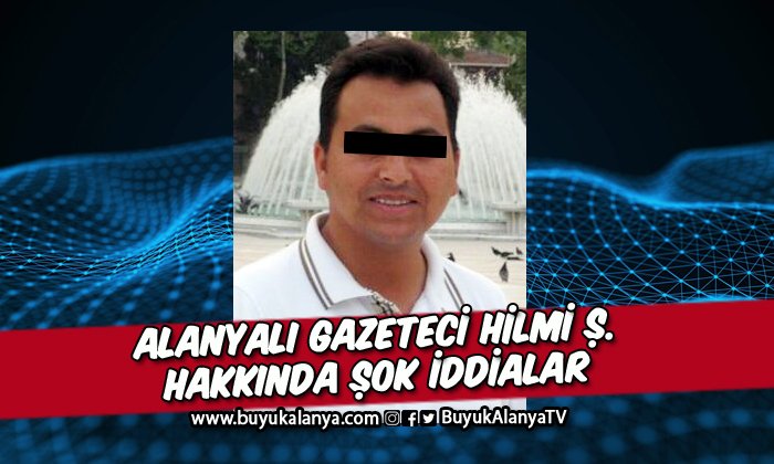 Antalya ve Alanya basınını sarsan ifşalar… Şok iddia: Hard diskinde 18 yaş altı çocuk videoları saklıyor