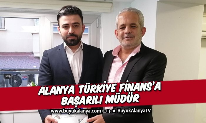 Alanya Türkiye Finans’a başarılı müdür