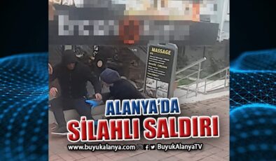 Alanya’da silahlı saldırı
