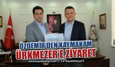 Alanya TSKGV Başkanı Özdemir’den Ürkmezer’e ziyaret