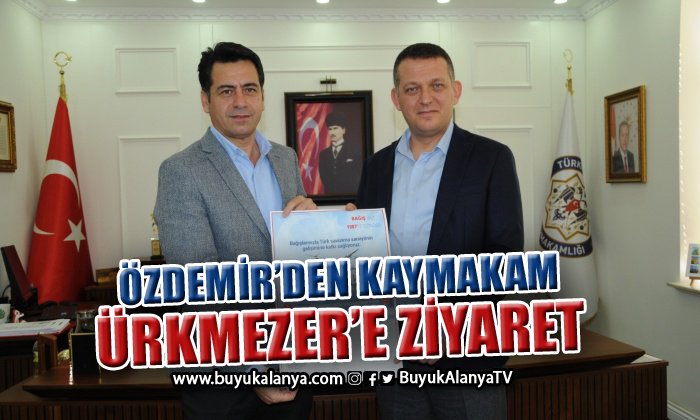 Alanya TSKGV Başkanı Özdemir’den Ürkmezer’e ziyaret