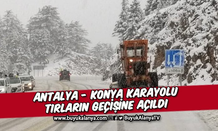 Antalya-Konya karayolu tırların geçişine açıldı
