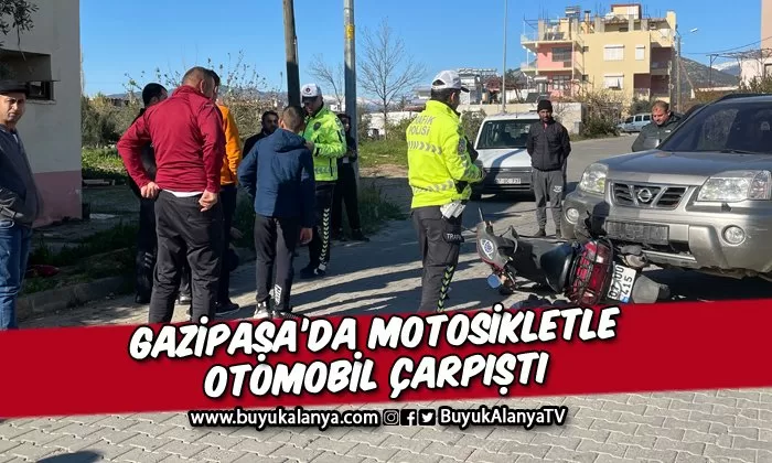 Gazipaşa’da motosikletle otomobil çarpıştı