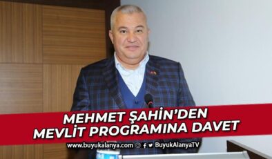 Mehmet Şahin’den mevlit programına davet