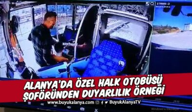 Alanya’da özel halk otobüsü şoföründen duyarlılık örneği I VİDEO HABER