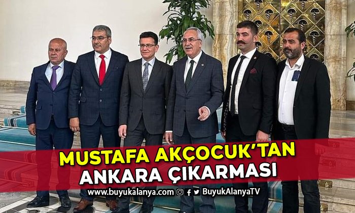 Mustafa Akçocuk’tan Ankara çıkarması
