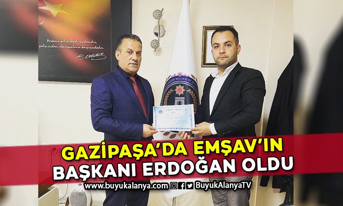 Gazipaşa’da EMŞAV’ın Kurucu Başkanı Erdoğan oldu