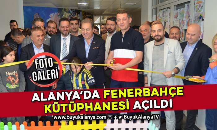 Alanya’da Fenerbahçe Dostluk Kütüphanesi açıldı