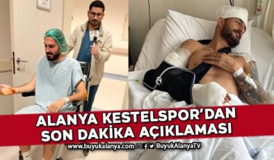 Alanya Kestelspor’dan yaralıların son durumu hakkında açıklama geldi