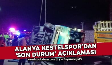 Alanya Kestelspor futbolcuların son durumu hakkında açıklama yaptı