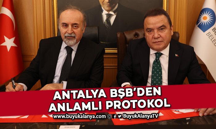 Antalya Büyükşehir Belediyesi’nden anlamlı protokol