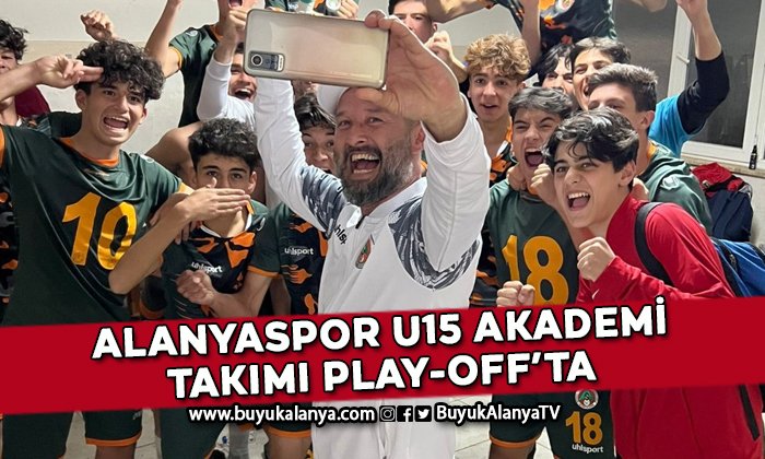Alanyaspor U15 Akademi Takımı Play-Off’ta