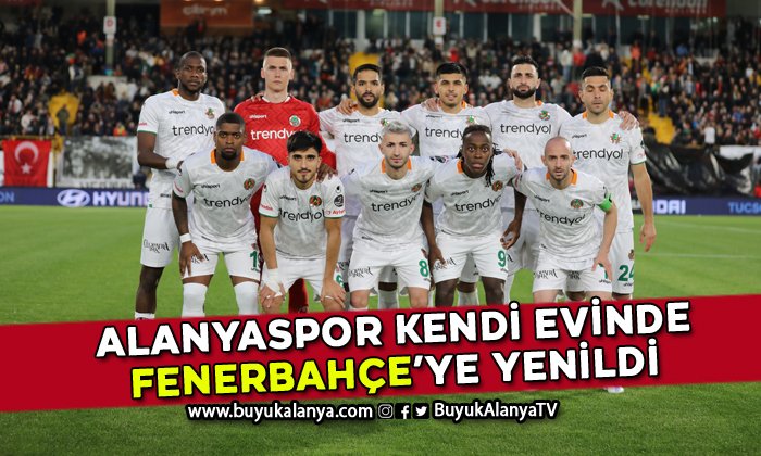 Alanyaspor kendi evinde Fenerbahçe’ye yenildi I 1-3